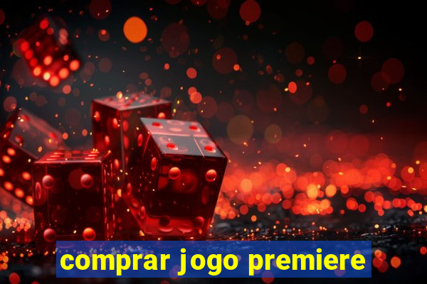 comprar jogo premiere